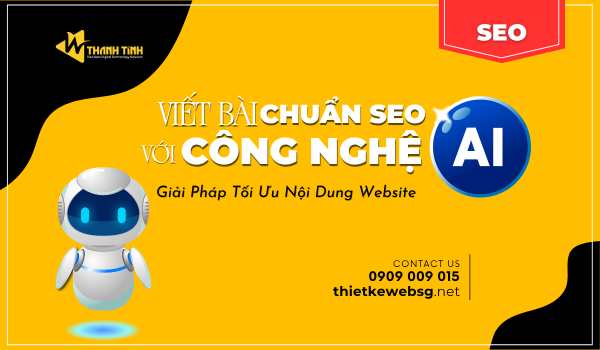 ​​​​​​​Viết Bài Chuẩn Seo Với Công Nghệ AI – Giải Pháp Tối Ưu Nội Dung Website